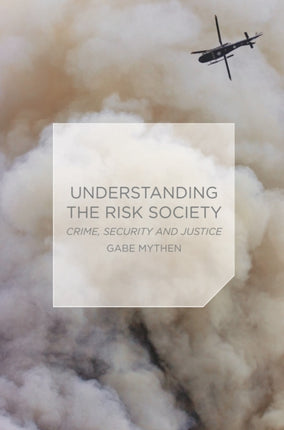 Understanding the Risk Society Crime Security and Justice