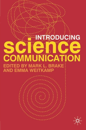 Introducing Science Communication A Practical Guide