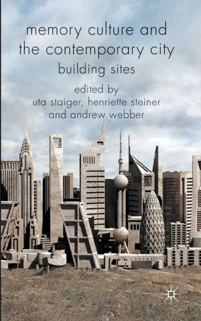 Memory Culture and the Contemporary City Building Sites