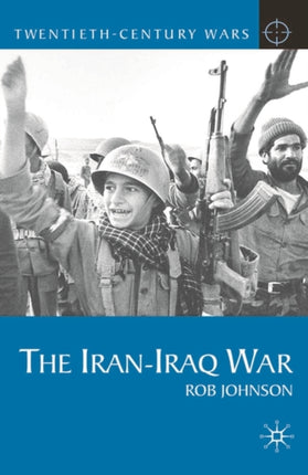 The IranIraq War Twentieth Century Wars