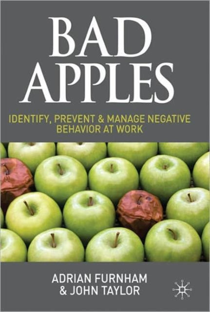 Bad Apples Identify Prevent and Manage Negative Behaviour at Work Identify Prevent  Manage Negative Behavior at Work