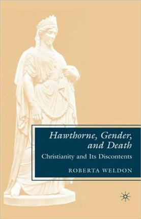 Hawthorne, Gender, and Death: Christianity and Its Discontents