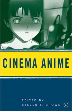 Cinema Anime Critical Engagements with Japanese Animation