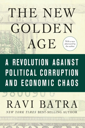 The New Golden Age A Revolution Against Political Corruption and Economic Chaos