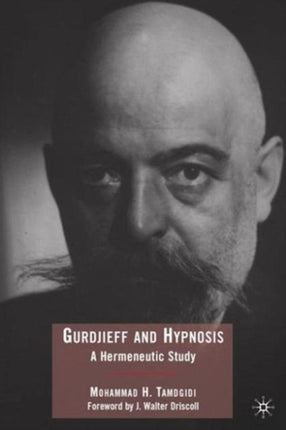 Gurdjieff and Hypnosis A Hermeneutic Study