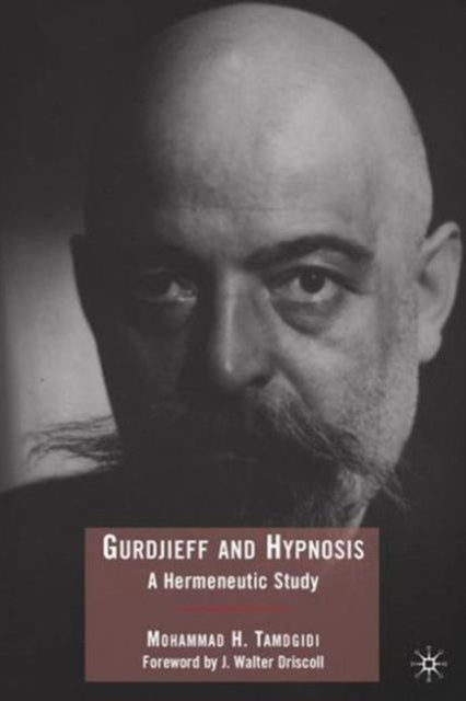 Gurdjieff and Hypnosis A Hermeneutic Study