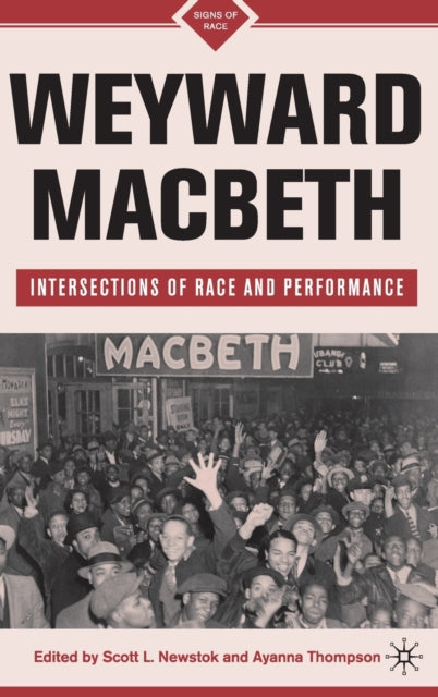 Weyward Macbeth Intersections of Race and Performance Signs of Race