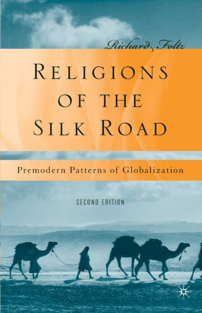 Religions of the Silk Road: Premodern Patterns of Globalization