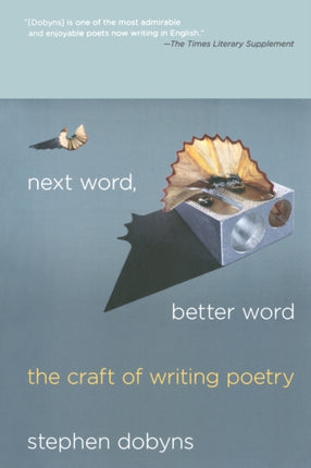 Next Word Better Word The Craft of Writing Poetry