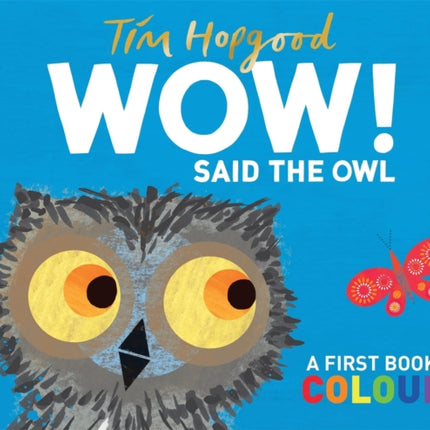 WOW! Said the Owl: A First Book of Colours