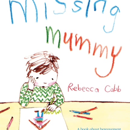 Missing Mummy: A Book About Bereavement