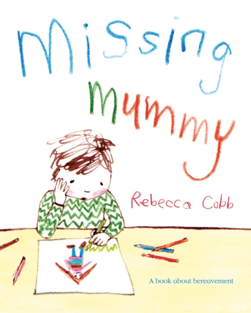 Missing Mummy: A Book About Bereavement