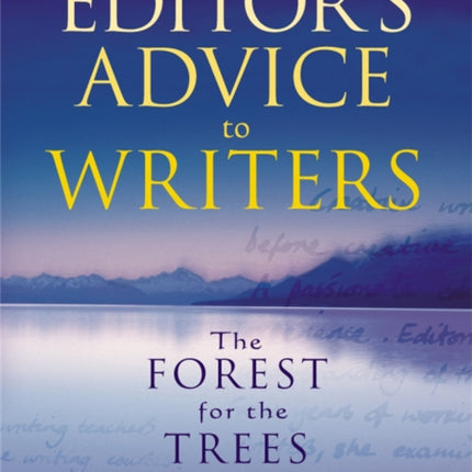 The Forest for the Trees An editors advice to writers