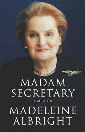 Madam Secretary A memoir