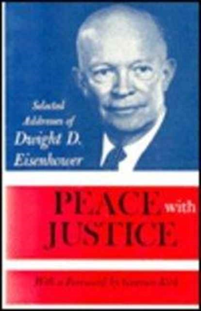 Peace with Justice  Selected Addresses of Dwight