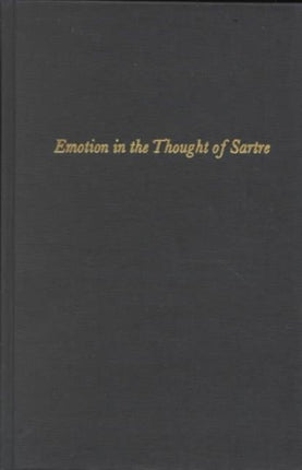 Emotion in the Thought of Sartre