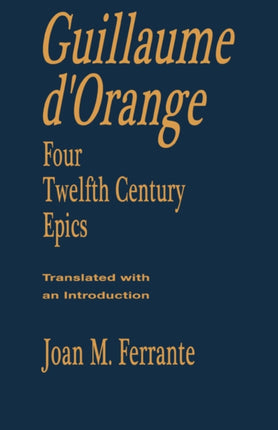 Guillaume dOrange Four TwelfthCentury Epics