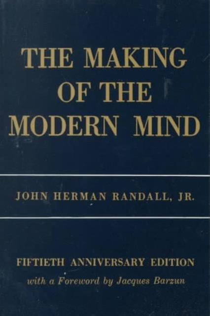 The Making of the Modern Mind: A Survey of the Intellectual Background of the Present Age