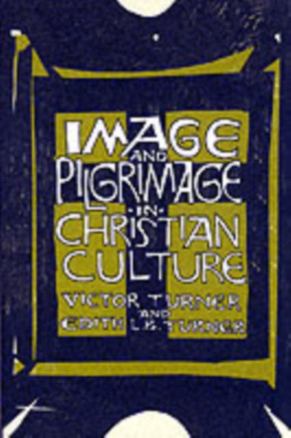 Image and Pilgrimage in Christian Culture