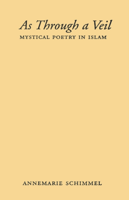 As Through a Veil Mystical Poetry in Islam