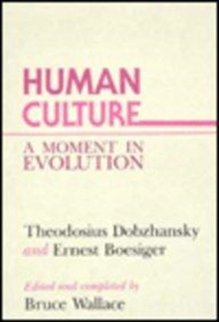 Human Culture: A Moment in Evolution