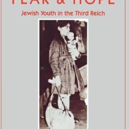 Between Fear and Hope: Jewish Youth in the Third Reich