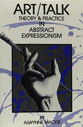 Art/Talk: Theory and Practice in Abstract Expressionism