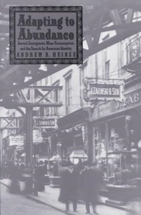 Adapting to Abundance  Jewish Immigrants Mass