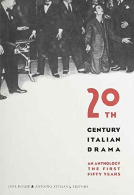 Twentieth-Century Italian Drama: An Anthology