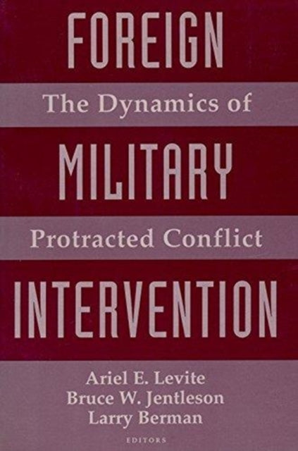 Foreign Military Intervention: The Dynamics of Protracted Conflict