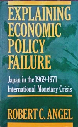 Explaining Economic Policy Failure Japan in the