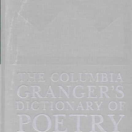 The Columbia Grangers Dictionary of Poetry