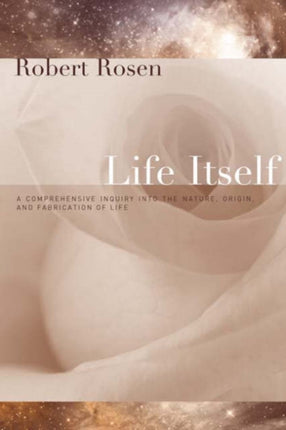 Life Itself: A Comprehensive Inquiry Into the Nature, Origin, and Fabrication of Life