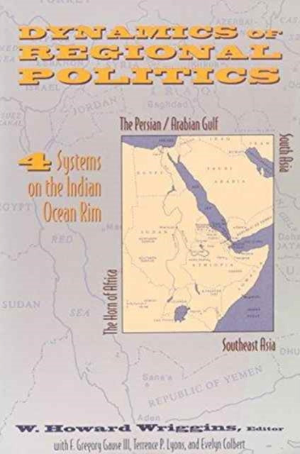 Dynamics of Regional Politics: Four Systems on the Indian Ocean Rim