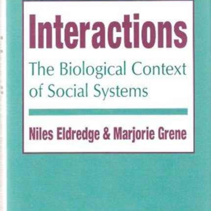 Interactions: The Biological Context of Social Systems