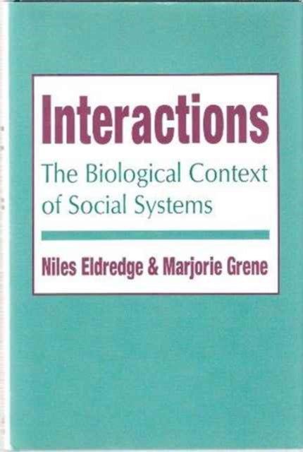 Interactions: The Biological Context of Social Systems