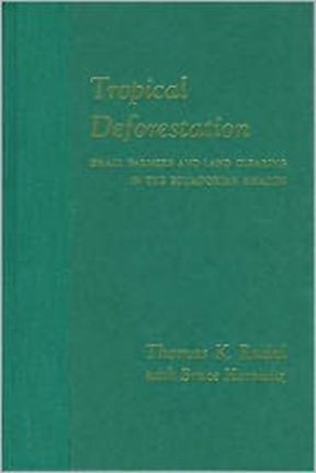 Tropical Deforestation: Small Farmers and Land Clearing in the Ecudorian Amazon