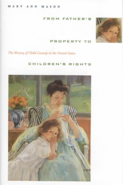 From Father's Property to Children's Rights: The History of Child Custody in the United States