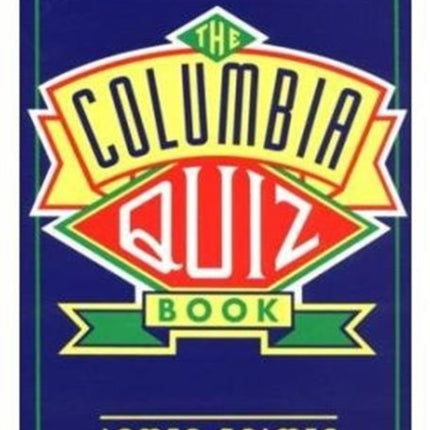The Columbia Quiz Book 1000 Questions to Test