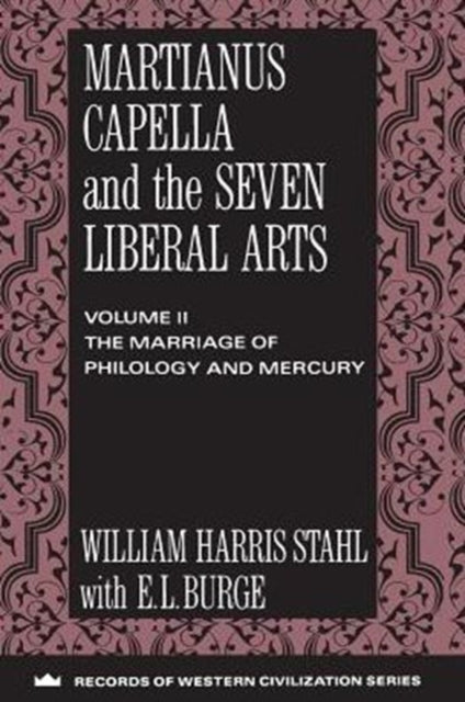 Martianus Capella and the Seven Liberal Arts: The Marriage of Philology and Mercury