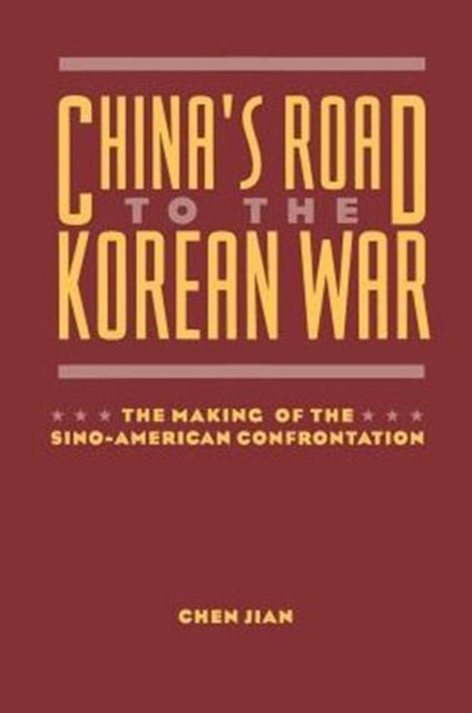 Chinas Road to the Korean War