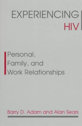 Experiencing HIV: Personal, Family, and Work Relationships