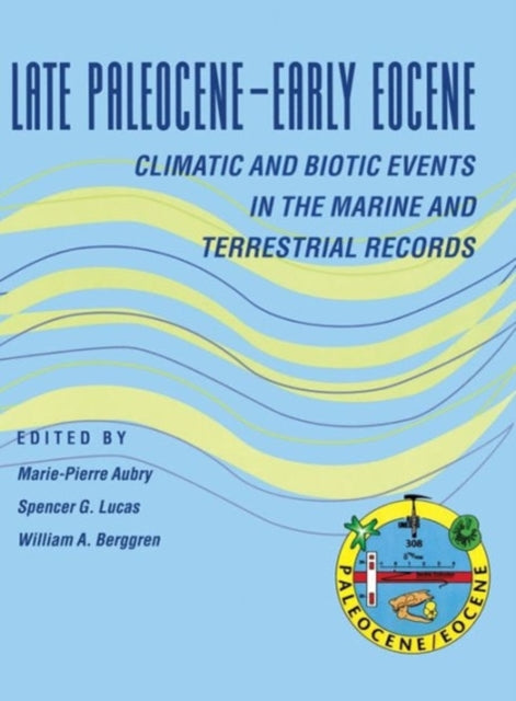 Late PaleoceneEarly Eocene Biotic and Climatic Events in the Marine and Terrestrial Records