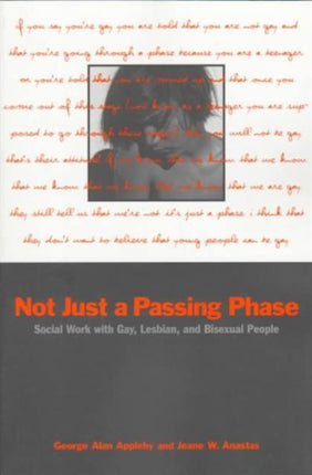 Not Just a Passing Phase: Social Work with Gay, Lesbian, and Bisexual People