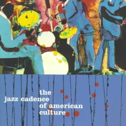 The Jazz Cadence of American Culture