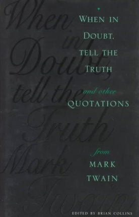 When in Doubt Tell the Truth  And Other from Mark Twain
