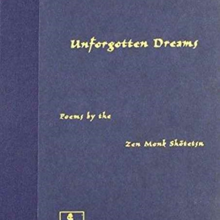 Unforgotten Dreams: Poems by the Zen Monk Shotetsu