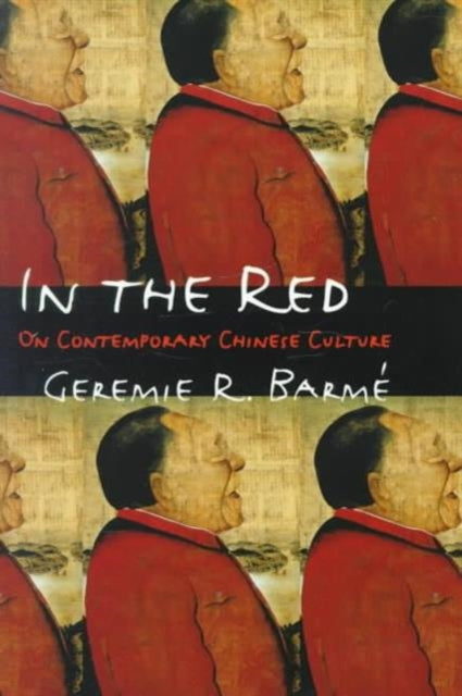 In the Red: On Contemporary Chinese Culture