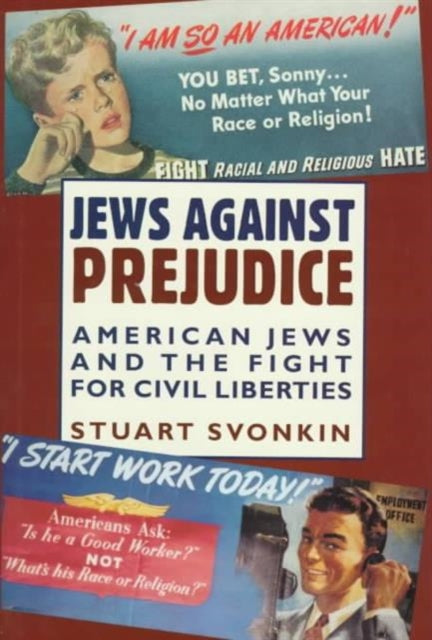 Jews Against Prejudice: American Jews and the Fight for Civil Liberties