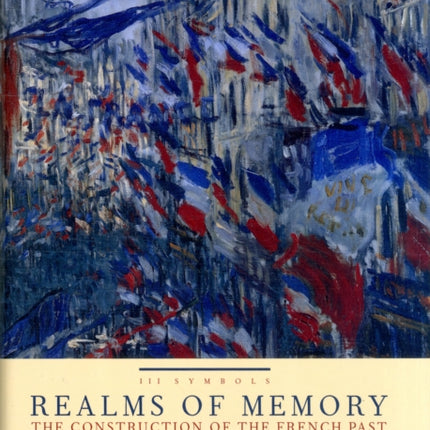 Realms of Memory: The Construction of the French Past, Volume 3 - Symbols